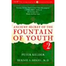 Ancient Secret of the Fountain of Youth, Book 2: A Companion to the Book by Peter Kelder Doubleday ed Edition (Hardcover) by Peter Kelder, Bernie S. Siegel